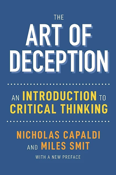 Art of Deception: An Introduction to Critical Thinking
