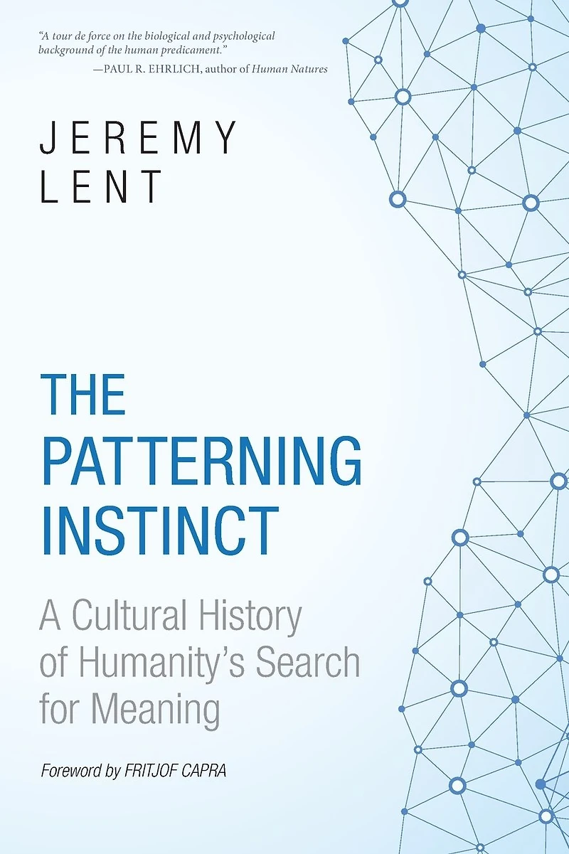 Patterning Instinct: A Cultural History of Humanity's Search for Meaning