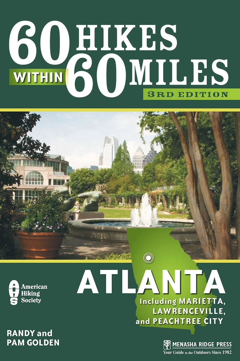 60 Hikes Within Miles: Atlanta: Including Marietta, Lawrenceville, and Peachtree City