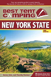 Best Tent Camping: New York State: Your Car-Camping Guide to Scenic Beauty, the Sounds of Nature, and an Escape from Civilization