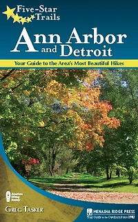 Five-Star Trails: Ann Arbor and Detroit: Your Guide to the Area's Most Beautiful Hikes