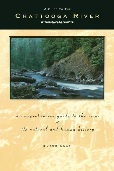 A Guide to the Chattooga River: Comprehensive River and Its Natural Human History