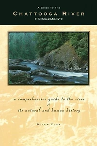 A Guide to the Chattooga River: Comprehensive River and Its Natural Human History