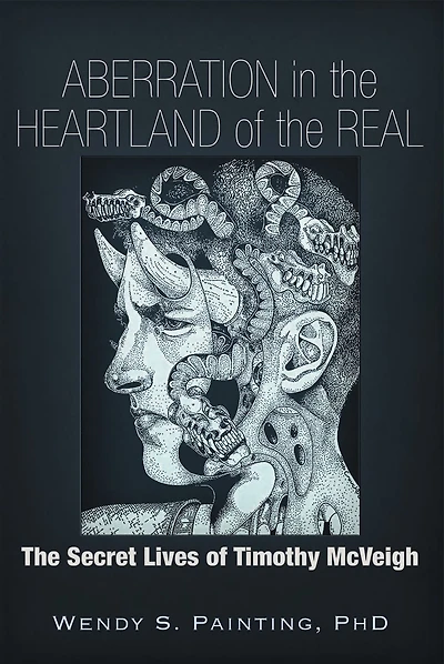 Aberration The Heartland of Real: Secret Lives Timothy McVeigh