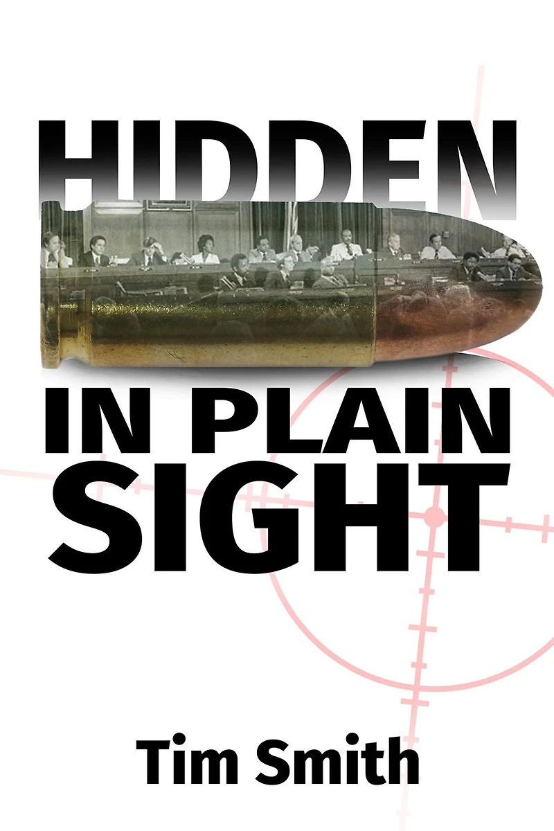 Hidden Plain Sight: How the House Select Committee on Assassinations played games with evidence execution of President John F. Kennedy