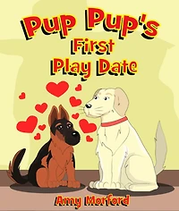 Pup Pup's First Play Date: The Pup Pup Series