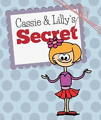 Cassie and Lilly`s Secret: Children's Books and Bedtime Stories For Kids Ages 3-8 for Fun Loving Kids