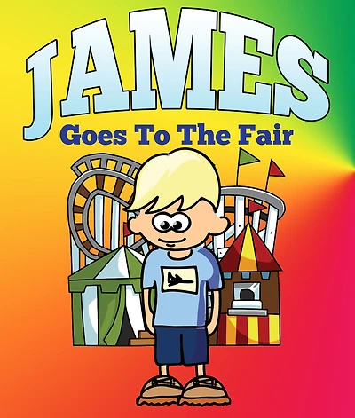 James Goes To The Fair: Children's Books and Bedtime Stories For Kids Ages 3-8 for Good Morals