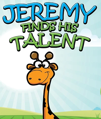 Jeremy Finds His Talents: Children's Books and Bedtime Stories For Kids Ages 3-8 for Fun Life Lessons