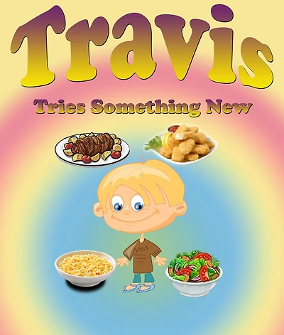 Travis Tries Something New: Children's Books and Bedtime Stories For Kids Ages 3-8 for Early Reading