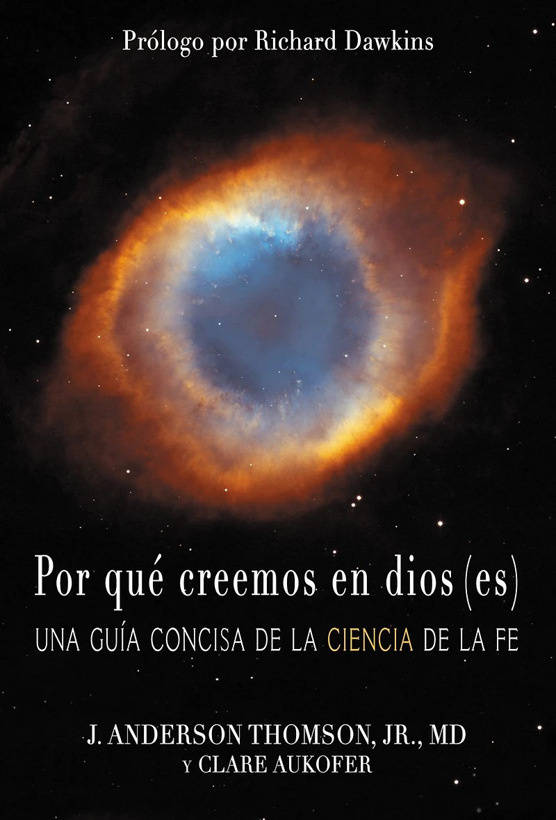 Por qué creemos en dios(es): Una guía concisa de la ciencia de la fe