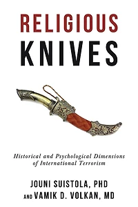 Religious Knives: Historical and Psychological Dimensions of International Terrorism