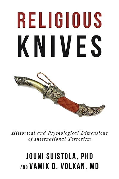 Religious Knives: Historical and Psychological Dimensions of International Terrorism
