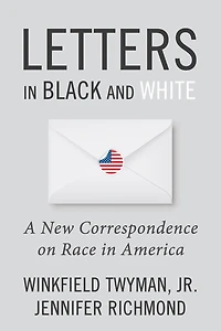 Letters Black and White: A New Correspondence on Race America