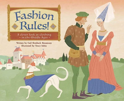 Fashion Rules!: A Closer Look at Clothing the Middle Ages