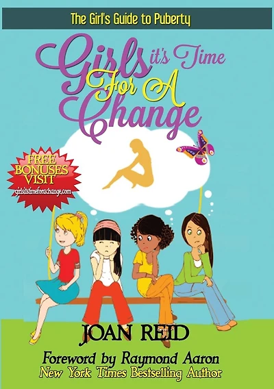 Girls It's Time For A Change: The Girls Guide To Puberty: The Girl's Guide To Puberty