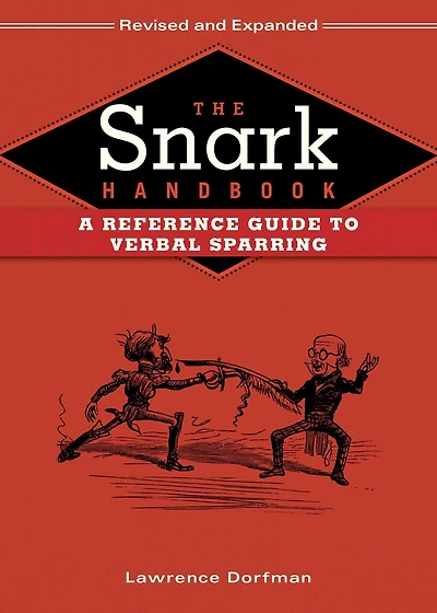 The Snark Handbook: A Reference Guide to Verbal Sparring
