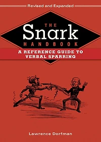The Snark Handbook: A Reference Guide to Verbal Sparring
