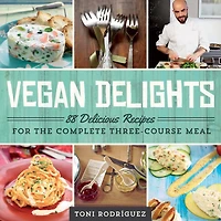 Vegan Delights: 88 Delicious Recipes for the Complete Three-Course Meal