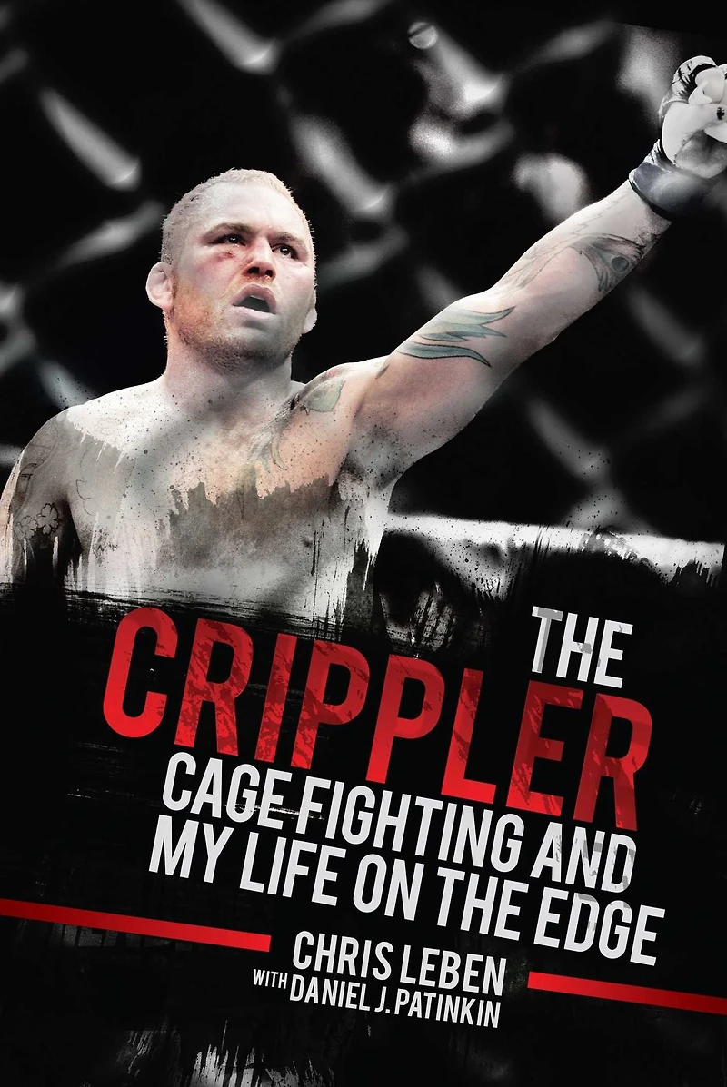 the Crippler: Cage Fighting and My Life on Edge