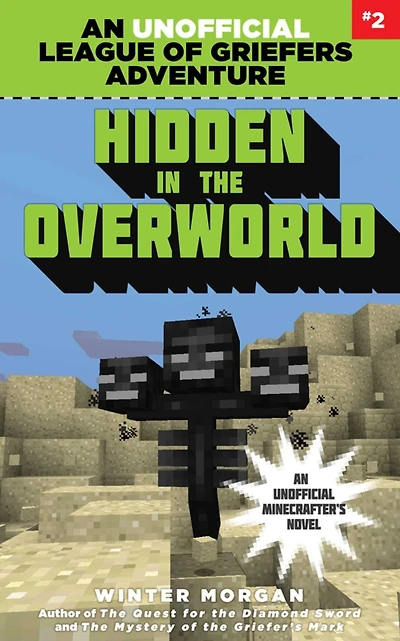 Hidden the Overworld: An Unofficial League of Griefers Adventure, #2