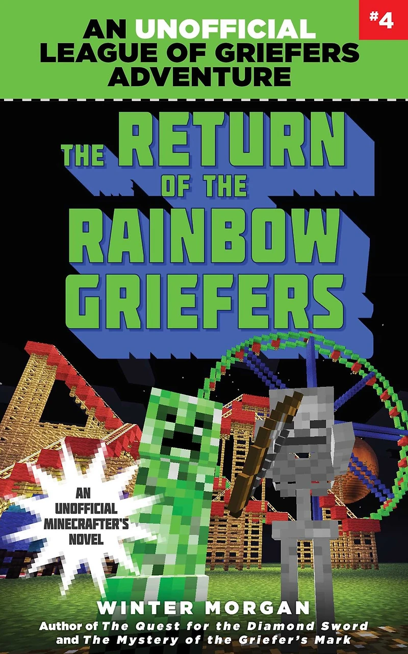 the Return of Rainbow Griefers: An Unofficial League Griefers Adventure, #4