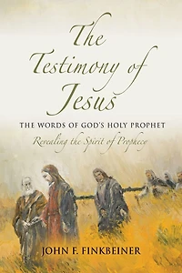 The Testimony of Jesus: Words God's Holy Prophet