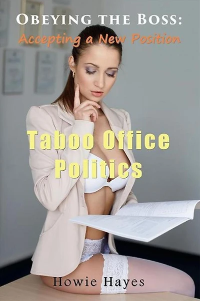 Obeying the Boss: Accepting a New Position: Taboo Office Politics