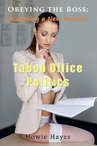 Obeying the Boss: Accepting a New Position: Taboo Office Politics