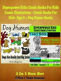 Superpower Kids: Comic Books For Kids Comic Illustrations - Comic Books For Kids Age 8 + Dog Humor Books (3 In 1 Box Set)