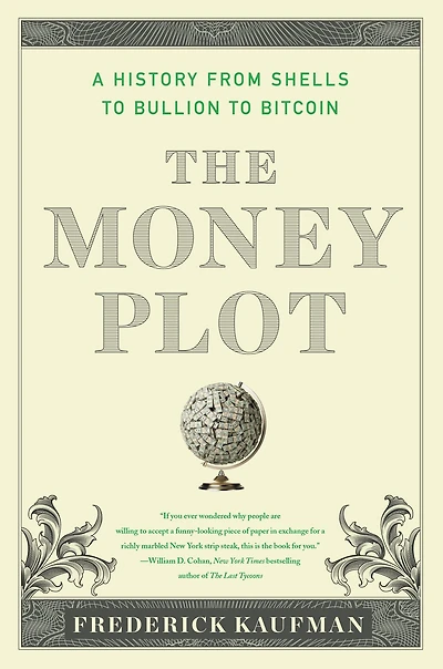 The Money Plot: A History from Shells to Bullion to Bitcoin