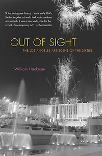 Out of Sight: the Los Angeles Art Scene Sixties