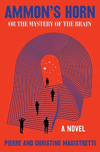 Ammon's Horn, or the Mystery of Brain: A Novel