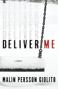 Deliver Me: A Novel