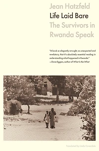 Life Laid Bare: The Survivors Rwanda Speak