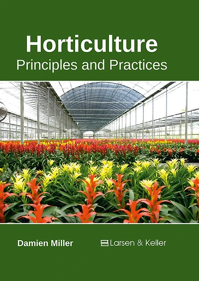 Horticulture: Principles and Practices