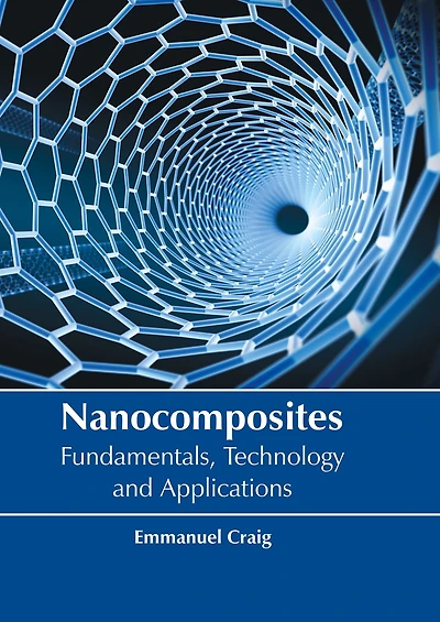 Nanocomposites: Fundamentals, Technology and Applications