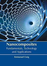 Nanocomposites: Fundamentals, Technology and Applications