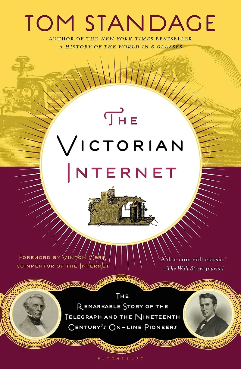 the Victorian Internet: Remarkable Story of Telegraph and Nineteenth Century's On-line Pioneers