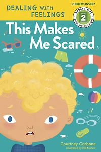 This Makes Me Scared (Dealing with Feelings Series #5)