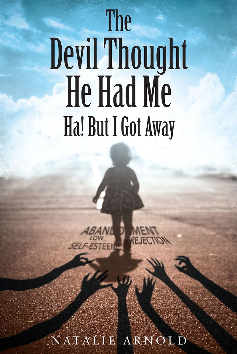 The Devil Thought He Had Me- HA! But I Got Away