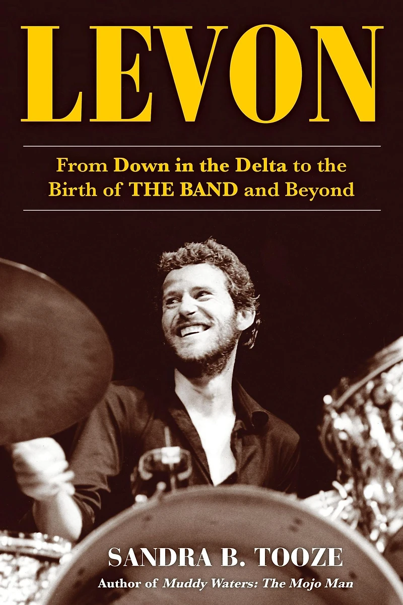 Levon: From Down The Delta to Birth of Band and Beyond