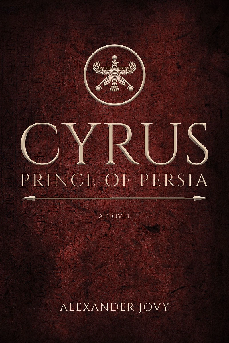 Cyrus, Prince of Persia: A Novel