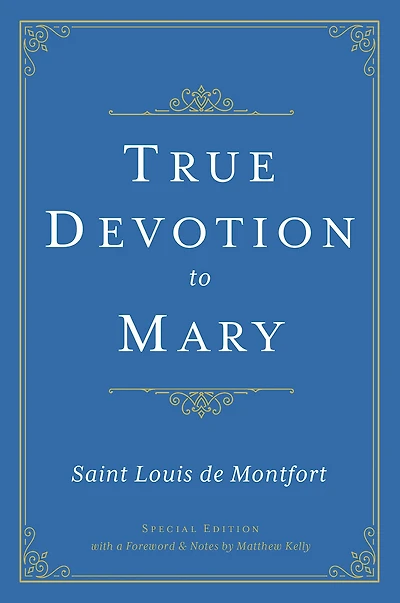 True Devotion to Mary: Special Edition