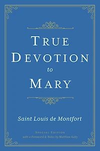 True Devotion to Mary: Special Edition