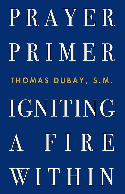 Prayer Primer: Igniting A Fire Within
