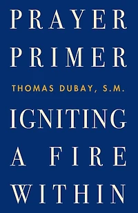 Prayer Primer: Igniting A Fire Within