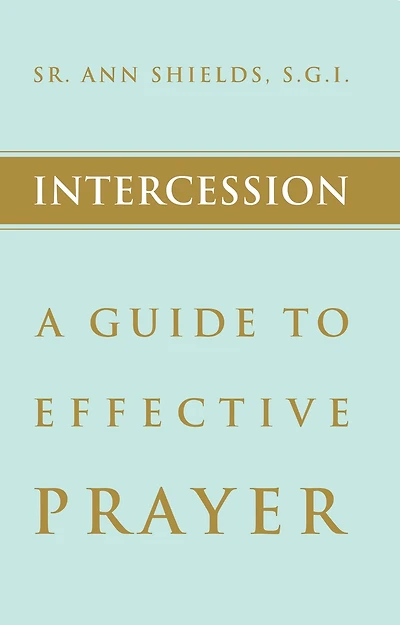 Intercession: A Guide to Effective Prayer