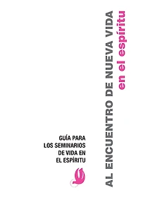 Al Encuentro de Nueva Vida: Guía para los Seminarios de Vida en el Espíritu