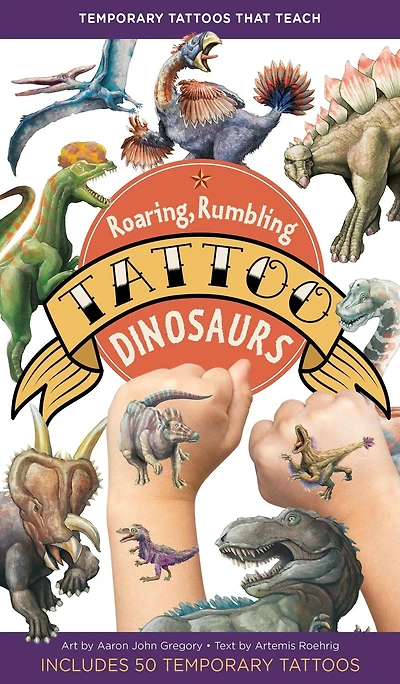 Roaring, Rumbling Tattoo Dinosaurs: 50 Temporary Tattoos That Teach